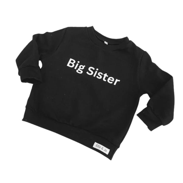 Our Comfortable Sweaters made out of 100% Cotton Brushed Fleece for the windy or cooler weather.

The Big Sweater is certainly a statement sweater and pairs beautifully with our Black Ella & Jo Jogger, Tights or Jeans.

Colour - Black 
Print - Big Sister